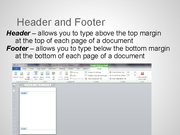 Header and Footer Header – allows you to type above the top margin at Header and Footer Header – allows you to type above the top margin at