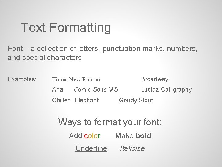 Text Formatting Font – a collection of letters, punctuation marks, numbers, and special characters Text Formatting Font – a collection of letters, punctuation marks, numbers, and special characters