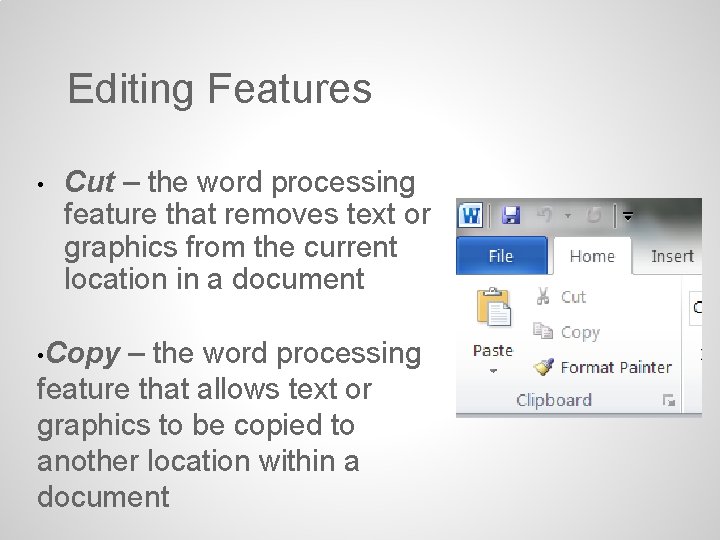 Editing Features • Cut – the word processing feature that removes text or graphics Editing Features • Cut – the word processing feature that removes text or graphics
