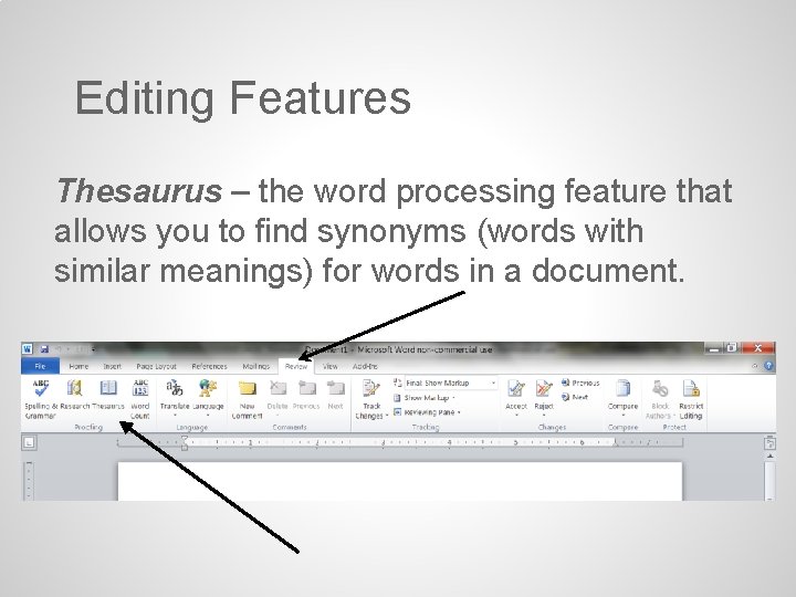 Editing Features Thesaurus – the word processing feature that allows you to find synonyms Editing Features Thesaurus – the word processing feature that allows you to find synonyms