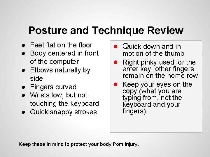Posture and Technique Review ● Feet flat on the floor ● Body centered in Posture and Technique Review ● Feet flat on the floor ● Body centered in