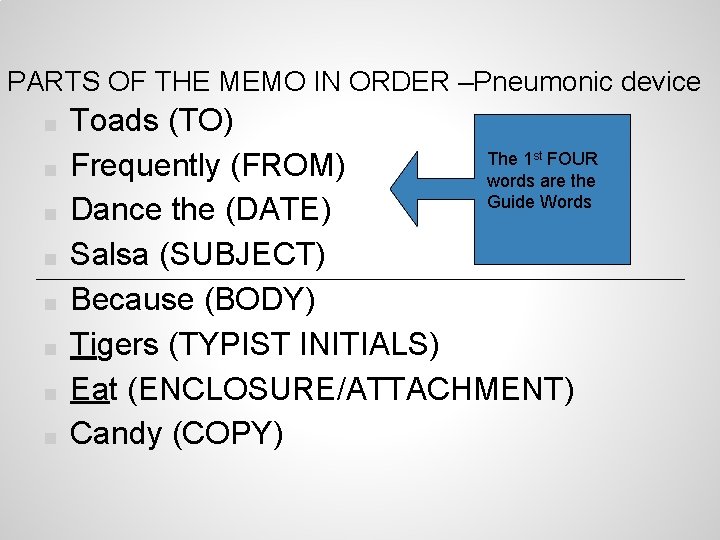 PARTS OF THE MEMO IN ORDER –Pneumonic device ■ ■ ■ ■ Toads (TO) PARTS OF THE MEMO IN ORDER –Pneumonic device ■ ■ ■ ■ Toads (TO)