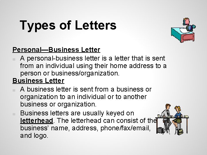 Types of Letters Personal—Business Letter ■ A personal-business letter is a letter that is Types of Letters Personal—Business Letter ■ A personal-business letter is a letter that is
