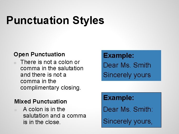 Punctuation Styles Open Punctuation ■ There is not a colon or comma in the Punctuation Styles Open Punctuation ■ There is not a colon or comma in the