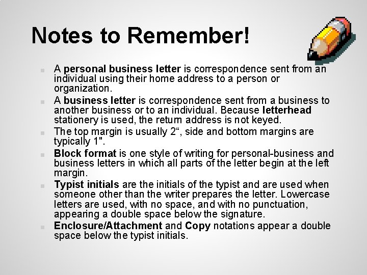 Notes to Remember! ■ ■ ■ A personal business letter is correspondence sent from Notes to Remember! ■ ■ ■ A personal business letter is correspondence sent from