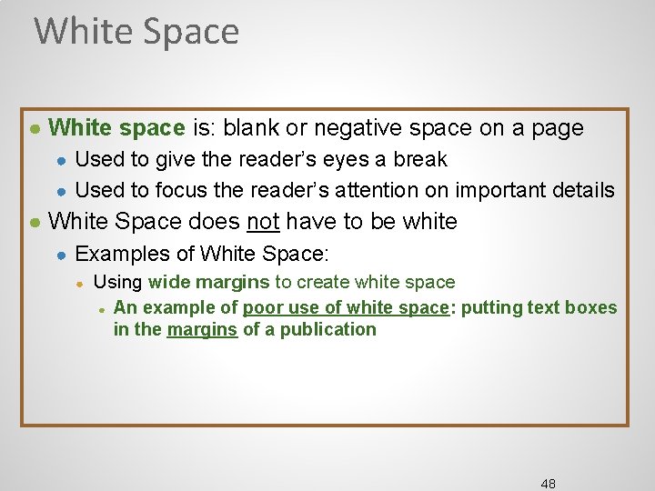 White Space ● White space is: blank or negative space on a page ● White Space ● White space is: blank or negative space on a page ●