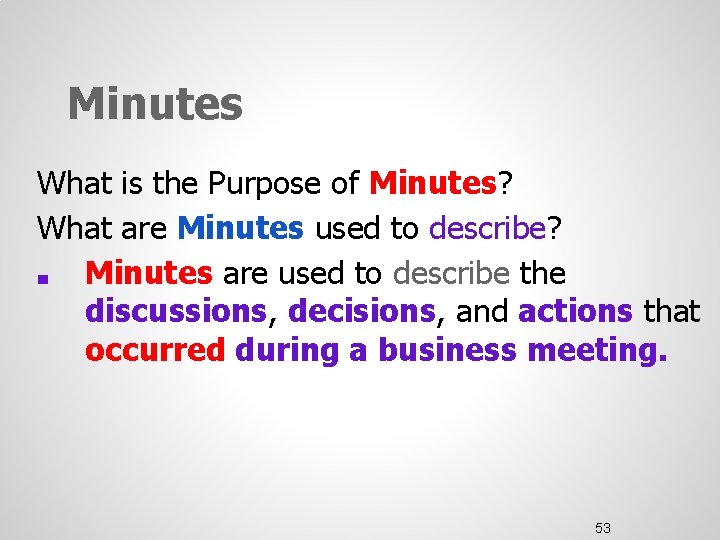 Minutes What is the Purpose of Minutes? What are Minutes used to describe? ■ Minutes What is the Purpose of Minutes? What are Minutes used to describe? ■