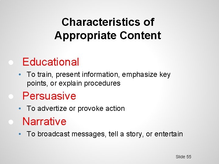 Characteristics of Appropriate Content ● Educational • To train, present information, emphasize key points, Characteristics of Appropriate Content ● Educational • To train, present information, emphasize key points,