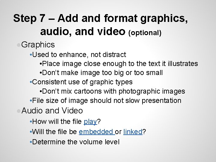 Step 7 – Add and format graphics, audio, and video (optional) ●Graphics • Used Step 7 – Add and format graphics, audio, and video (optional) ●Graphics • Used