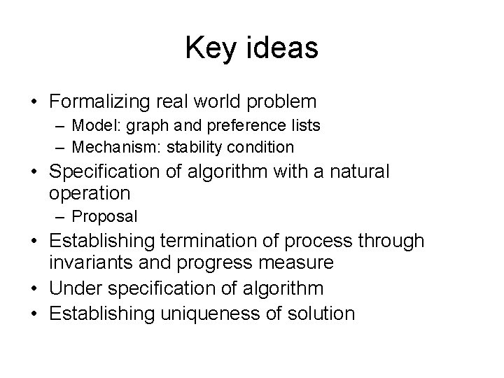 Key ideas • Formalizing real world problem – Model: graph and preference lists –