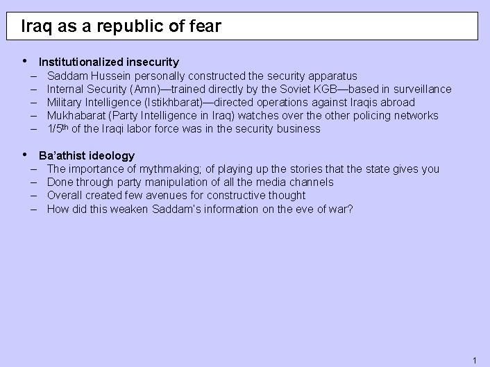 Iraq as a republic of fear • Institutionalized insecurity – – – Saddam Hussein