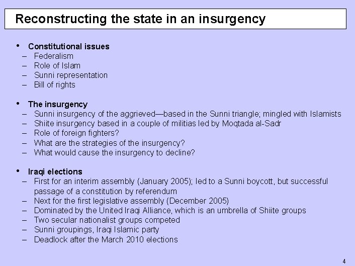Reconstructing the state in an insurgency • Constitutional issues – – Federalism Role of