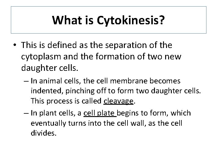 What is Cytokinesis? • This is defined as the separation of the cytoplasm and What is Cytokinesis? • This is defined as the separation of the cytoplasm and