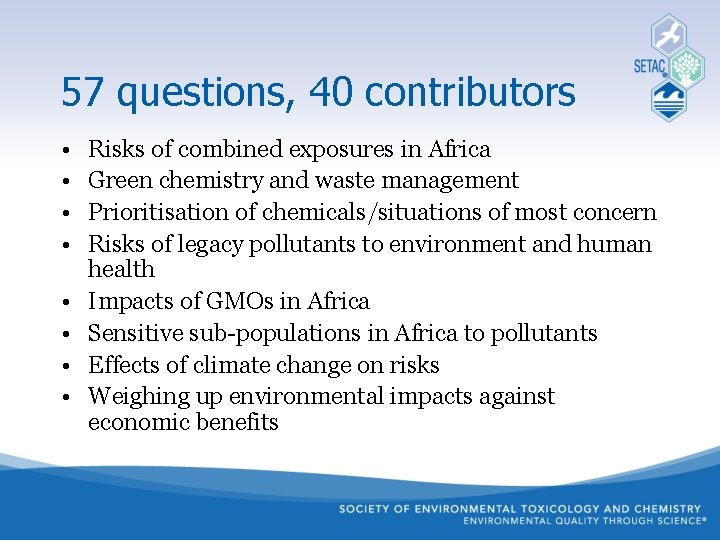 57 questions, 40 contributors • • Risks of combined exposures in Africa Green chemistry
