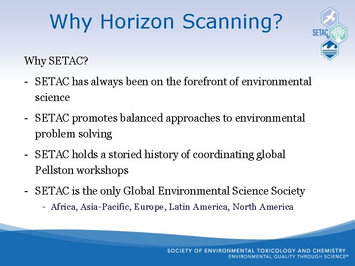 Why Horizon Scanning? Why SETAC? - SETAC has always been on the forefront of