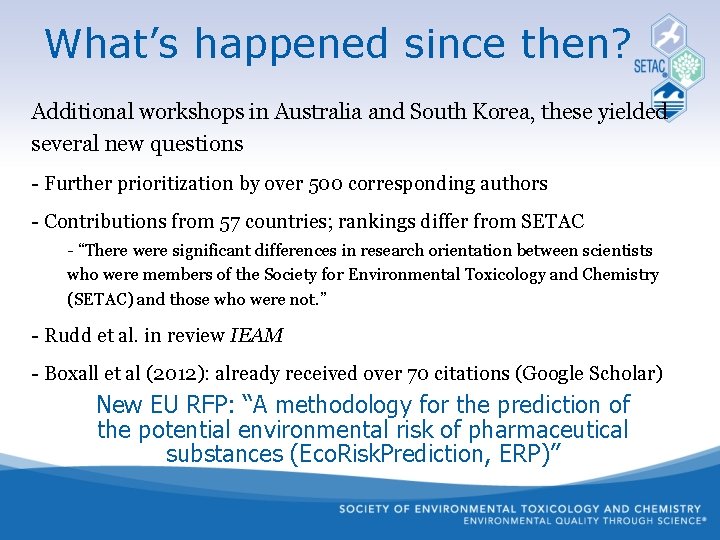 What’s happened since then? Additional workshops in Australia and South Korea, these yielded several