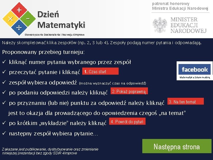 Dzień Matematyki patronat honorowy Ministra Edukacji Narodowej Stowarzyszenie Doskonalenia i Rozwoju 4 improve Należy