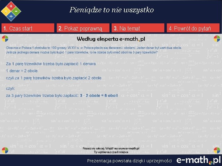 Pieniądze to nie wszystko 1. Czas start 2. Pokaż poprawną 3. Na temat 4.