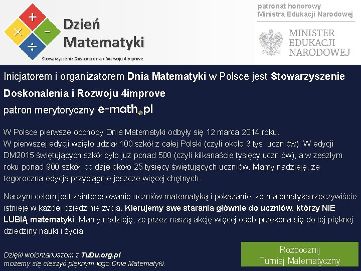 Dzień Matematyki patronat honorowy Ministra Edukacji Narodowej Stowarzyszenie Doskonalenia i Rozwoju 4 improve Inicjatorem