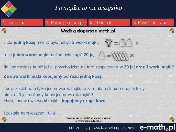 Pieniądze to nie wszystko 1. Czas start 2. Pokaż poprawną 3. Na temat 4.