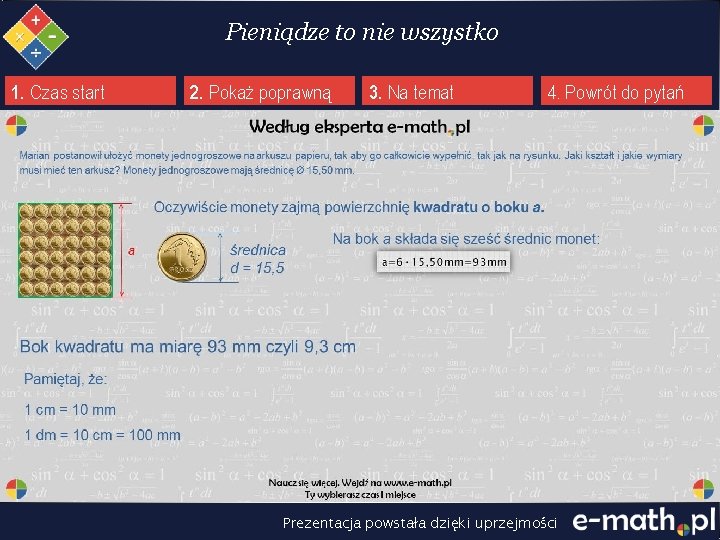 Pieniądze to nie wszystko 1. Czas start 2. Pokaż poprawną 3. Na temat 4.