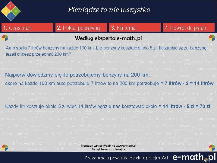 Pieniądze to nie wszystko 1. Czas start 2. Pokaż poprawną 3. Na temat 4.