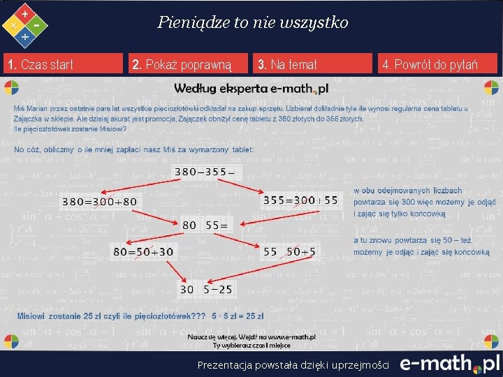 Pieniądze to nie wszystko 1. Czas start 2. Pokaż poprawną 3. Na temat 4.