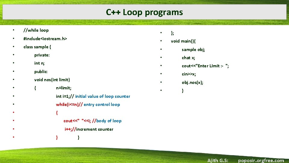 C++ Loop programs • //while loop • #include<iostream. h> • class sample { •