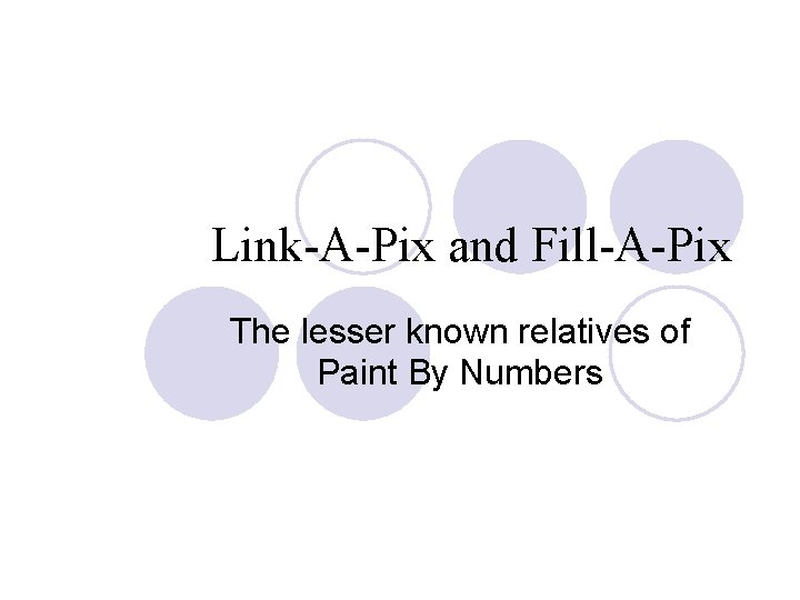 Link-A-Pix and Fill-A-Pix The lesser known relatives of Paint By Numbers 