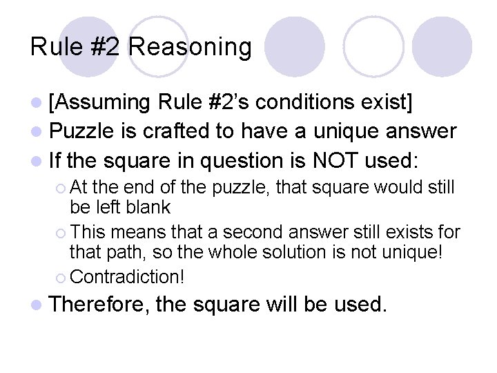 Rule #2 Reasoning [Assuming Rule #2’s conditions exist] Puzzle is crafted to have a