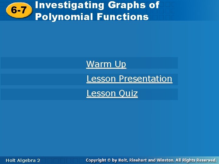 Investigating Graphs of of Investigating Graphs 6 -7 Polynomial Functions Warm Up Lesson Presentation