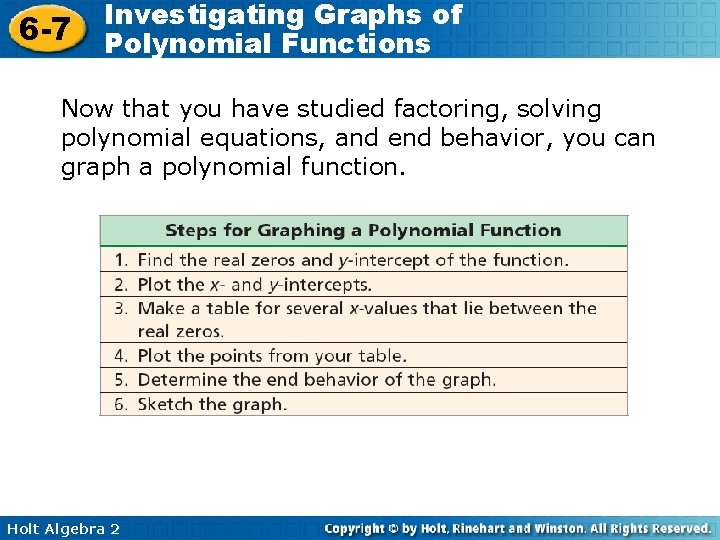 6 -7 Investigating Graphs of Polynomial Functions Now that you have studied factoring, solving