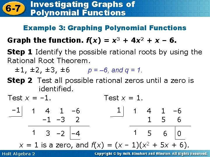 6 -7 Investigating Graphs of Polynomial Functions Example 3: Graphing Polynomial Functions Graph the