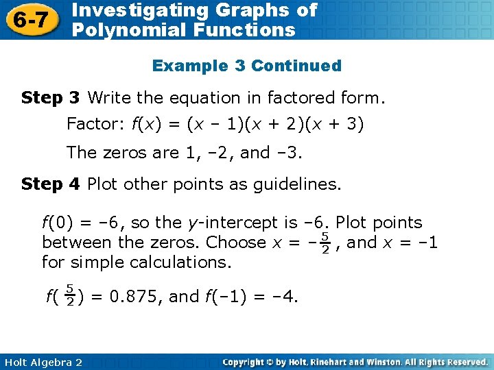 6 -7 Investigating Graphs of Polynomial Functions Example 3 Continued Step 3 Write the