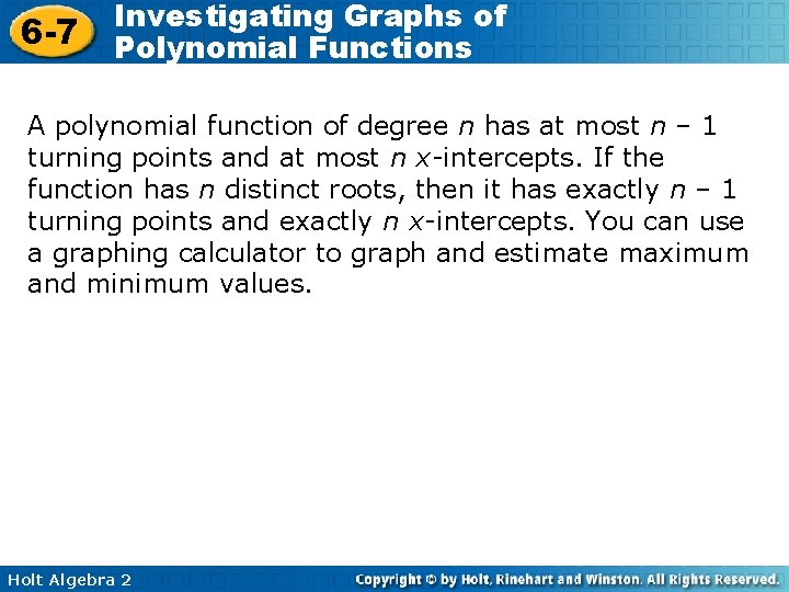 6 -7 Investigating Graphs of Polynomial Functions A polynomial function of degree n has