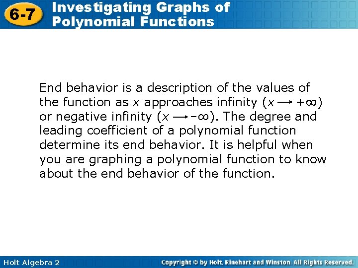 6 -7 Investigating Graphs of Polynomial Functions End behavior is a description of the