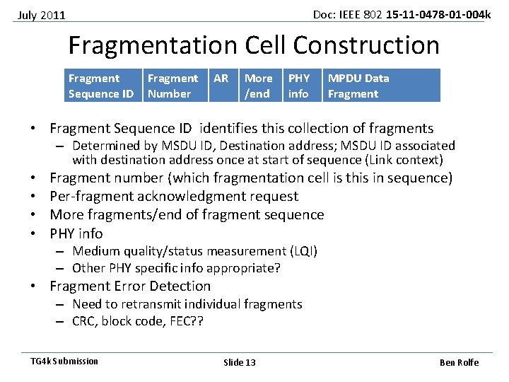 Doc: IEEE 802 15 -11 -0478 -01 -004 k July 2011 Fragmentation Cell Construction
