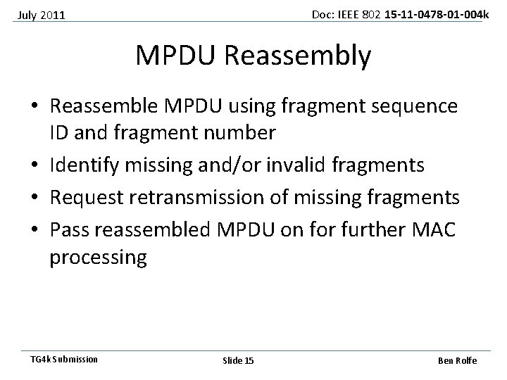 Doc: IEEE 802 15 -11 -0478 -01 -004 k July 2011 MPDU Reassembly •