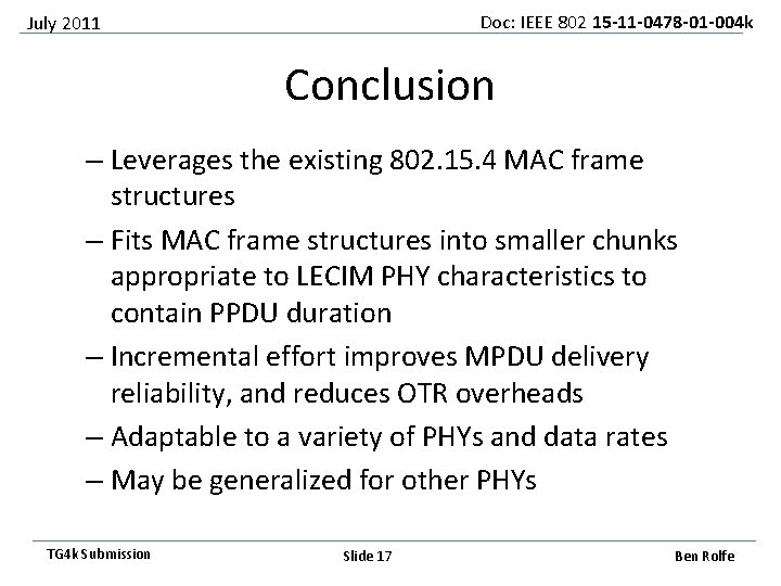 Doc: IEEE 802 15 -11 -0478 -01 -004 k July 2011 Conclusion – Leverages