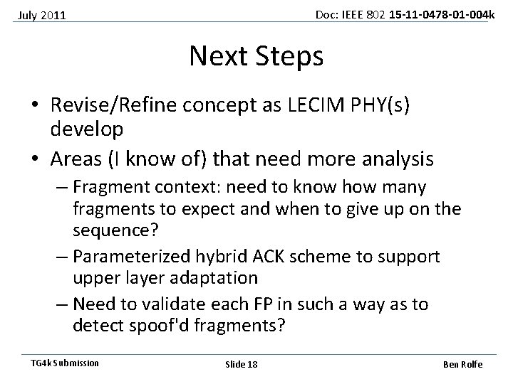 Doc: IEEE 802 15 -11 -0478 -01 -004 k July 2011 Next Steps •