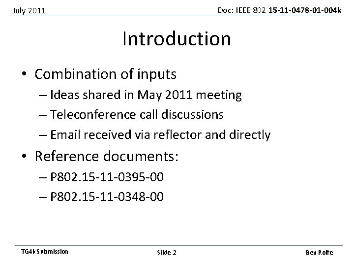 Doc: IEEE 802 15 -11 -0478 -01 -004 k July 2011 Introduction • Combination