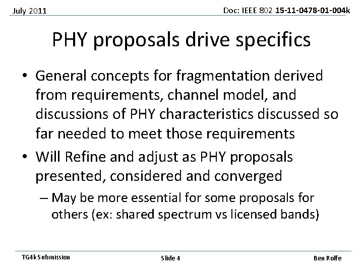 Doc: IEEE 802 15 -11 -0478 -01 -004 k July 2011 PHY proposals drive