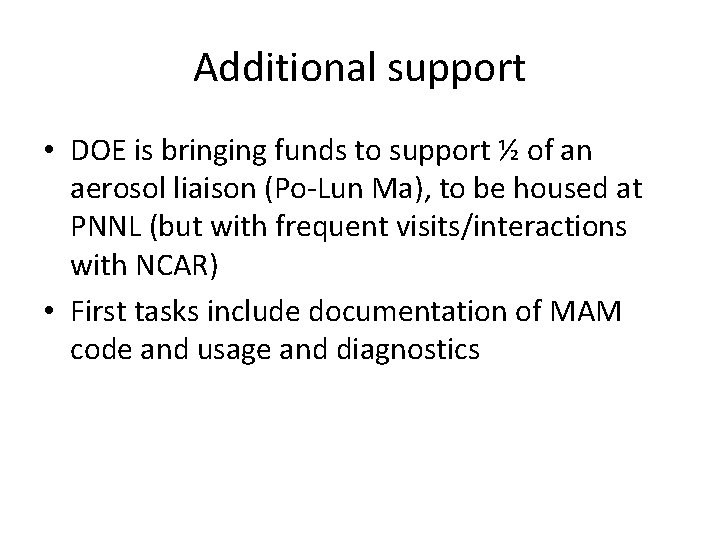 Additional support • DOE is bringing funds to support ½ of an aerosol liaison