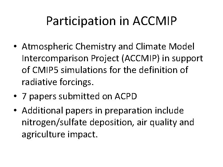 Participation in ACCMIP • Atmospheric Chemistry and Climate Model Intercomparison Project (ACCMIP) in support