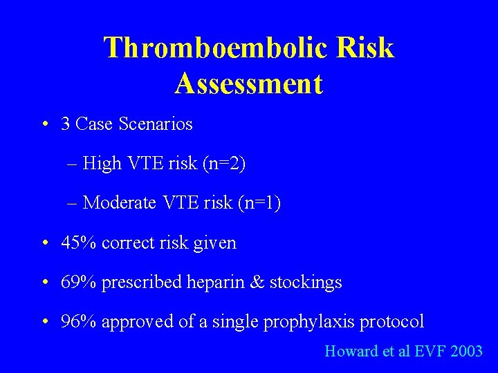 Thromboembolic Risk Assessment • 3 Case Scenarios – High VTE risk (n=2) – Moderate