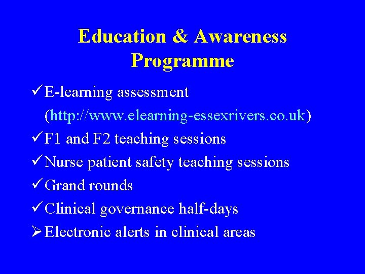 Education & Awareness Programme ü E-learning assessment (http: //www. elearning-essexrivers. co. uk) ü F