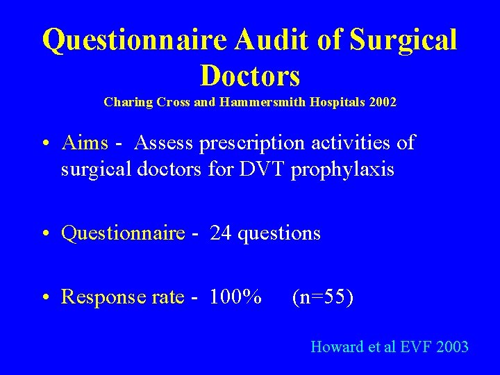 Questionnaire Audit of Surgical Doctors Charing Cross and Hammersmith Hospitals 2002 • Aims -