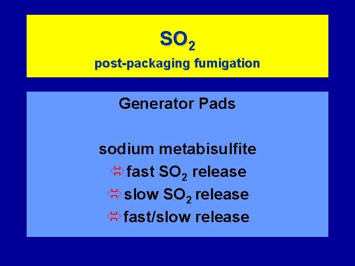 SO 2 post-packaging fumigation Generator Pads sodium metabisulfite ó fast SO 2 release ó