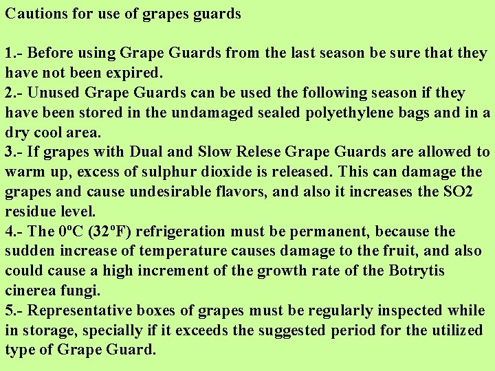 Cautions for use of grapes guards 1. - Before using Grape Guards from the