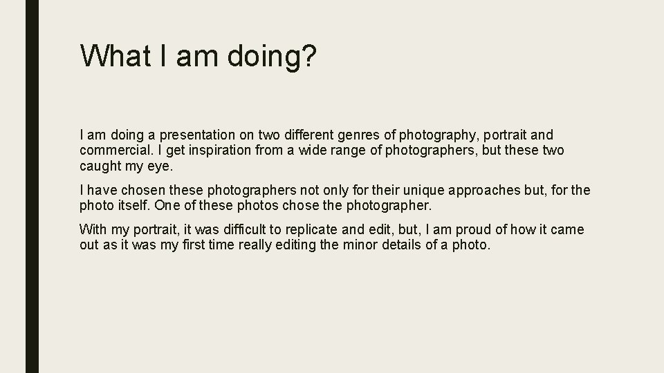 What I am doing? I am doing a presentation on two different genres of